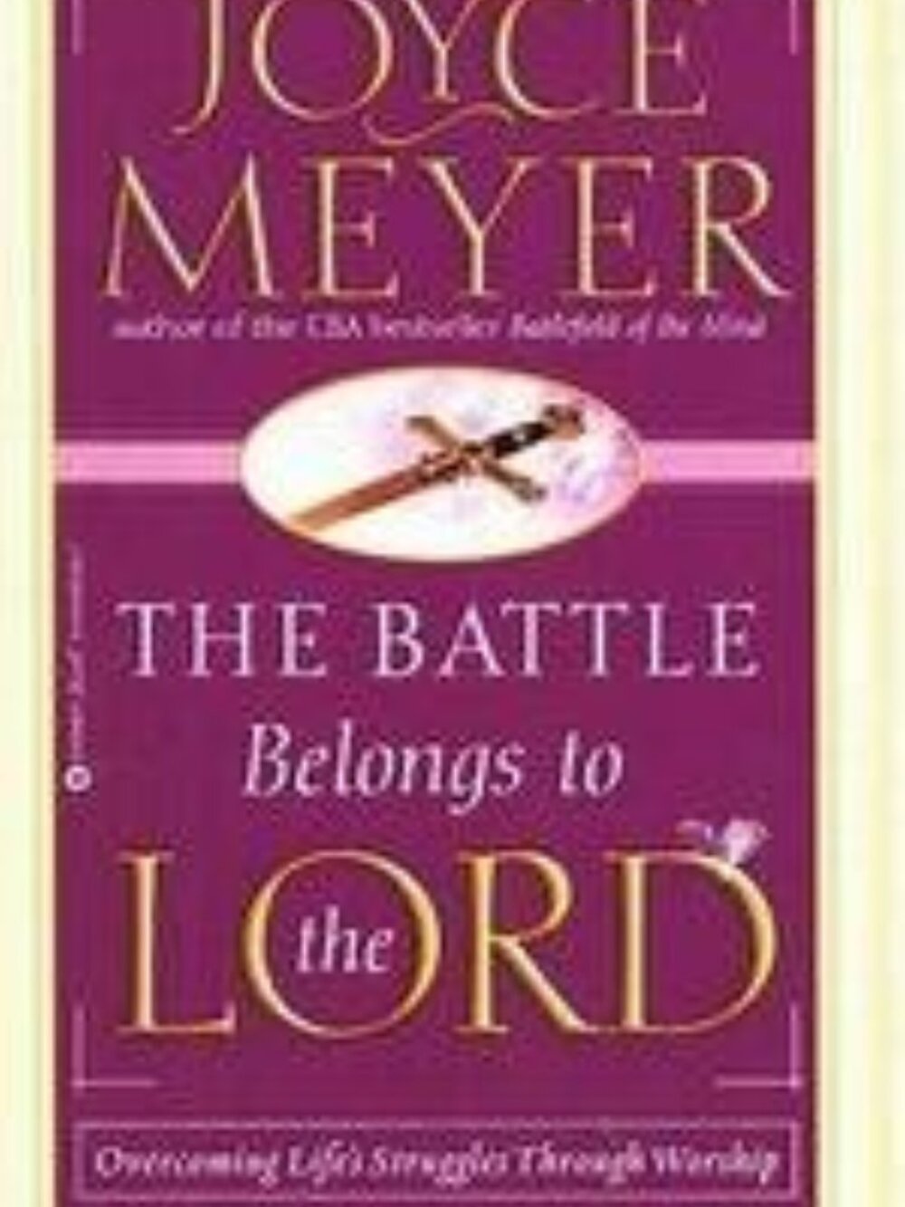 THE BATTLE BELONGS TO THE LORD by Meyer, Joyce 2002 Softcover